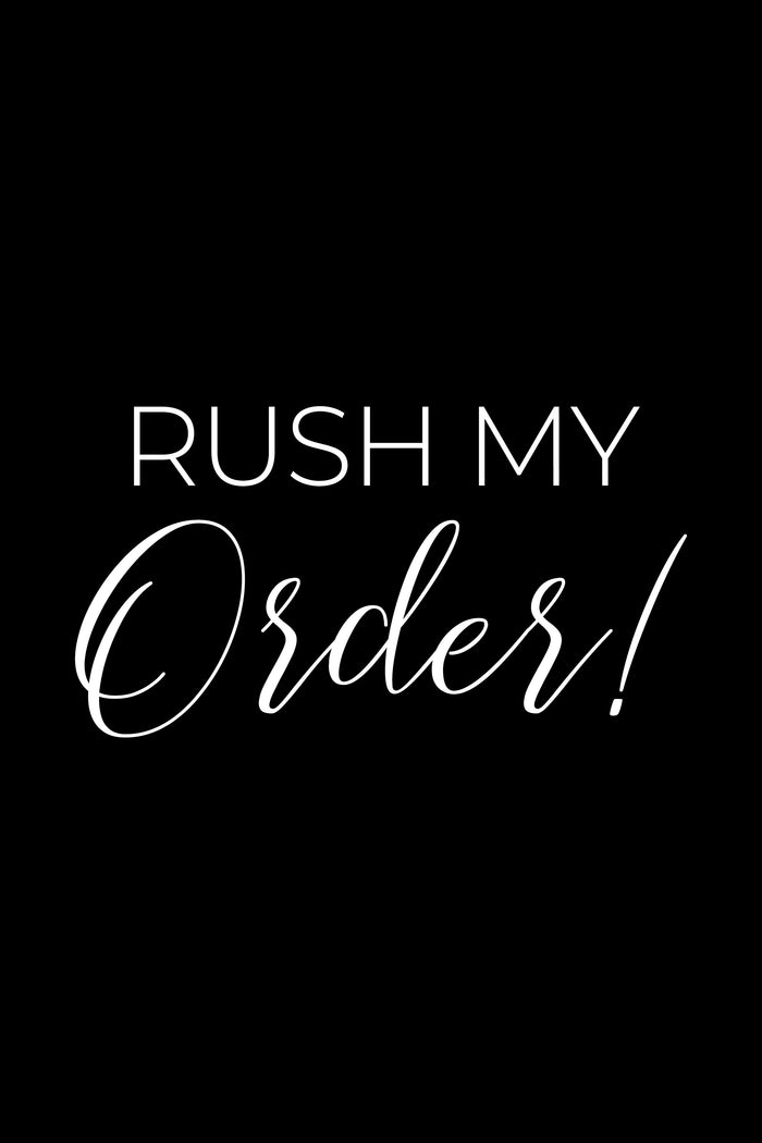 Rush My Order | Your Order will be Moved to the Front of the Line and Created During Regular Business Hours Monday - Friday 8AM - 5PM AZ Time - Canoodle Company
