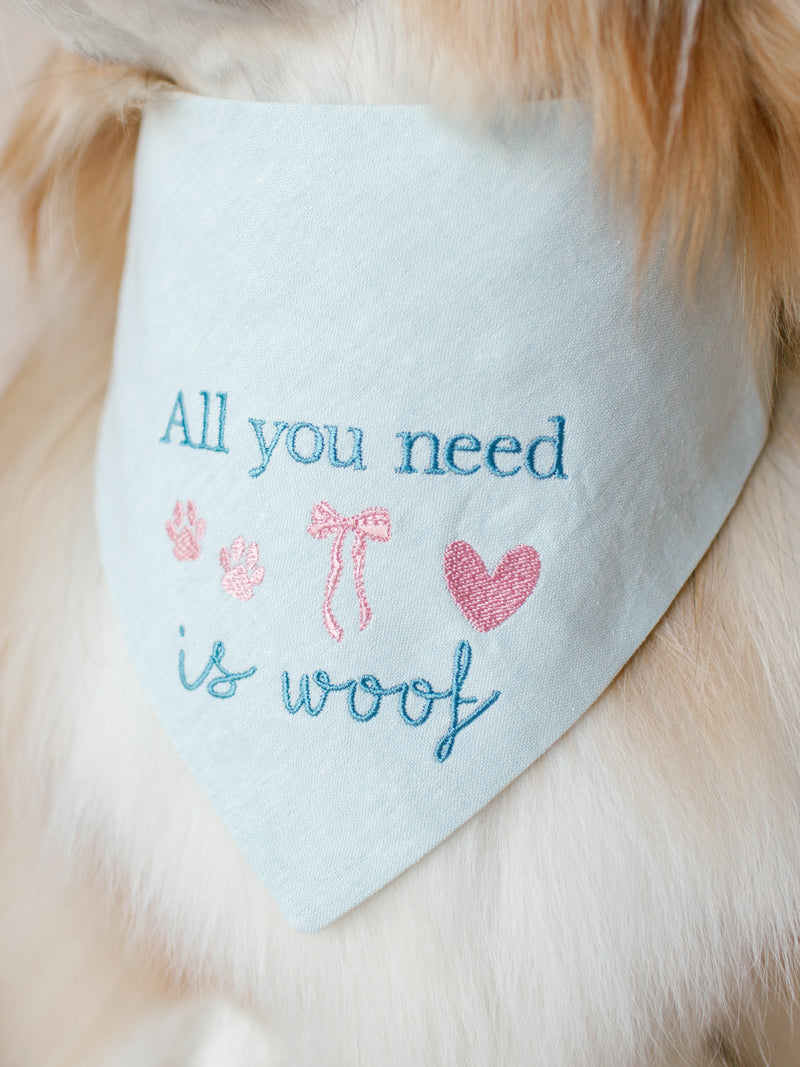 All you need is woof Embroidered Dog Bandana - Canoodle Company